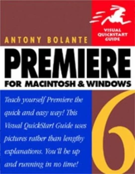 Image of Premiere 6 for Macintosh and Windows by Antony Bolante Book