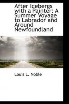 Image of After Icebergs with a Painter by Louis L Noble Paperback