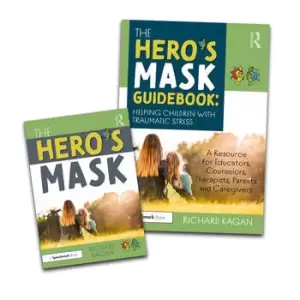 Image of The Hero's Mask: Helping Children with Traumatic StressA Resource for Educators Counselors Therapists Parents and Caregivers