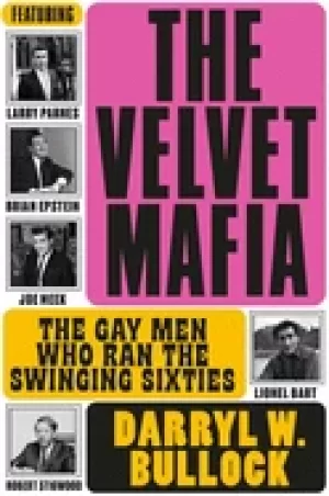 Image of velvet mafia the gay men who ran the swinging sixties