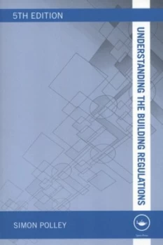 Image of Understanding the Building Regulations by Simon Polley Book