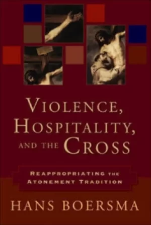 Image of Violence hospitality and the cross by Hans Boersma