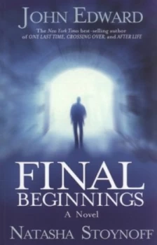 Image of Final Beginnings by John Edward Paperback