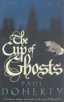 Image of The Cup of Ghosts by Paul Doherty Paperback