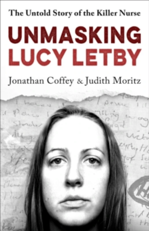 Image of Unmasking Lucy Letby : Nurse, friend . . . killer? Diligent and absorbing Guardian Hardback