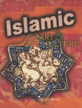 Image of Islamic Art and Culture by Nicola Barber Hardback