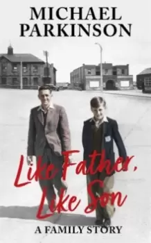 Image of Like Father, Like Son : A family story