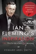 Image of ian flemings inspiration the truth behind the books