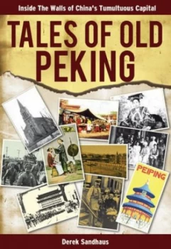 Image of Tales of Old Peking by Derek Sandhaus Paperback