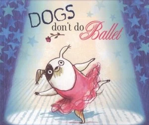 Image of Dogs Dont Do Ballet by Anna Kemp Paperback