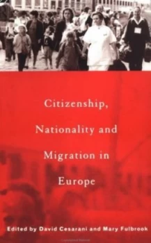 Image of Citizenship Nationality and Migration in Europe by David Cesarani Paperback