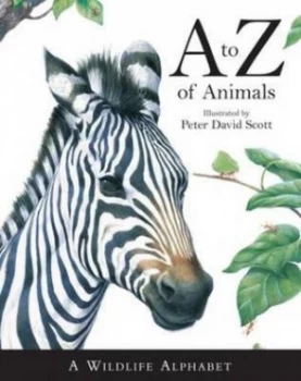 Image of A to Z of Animals by Rachel Williams and Libby Hamilton and Peter David Scott Hardback