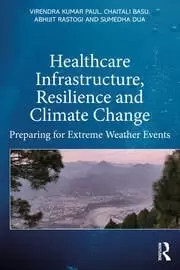 Image of Healthcare Infrastructure Resilience and Climate Change Preparing for Extreme Weather Events
