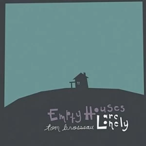 image of Tom Brosseau - Empty Houses Are Lonely CD