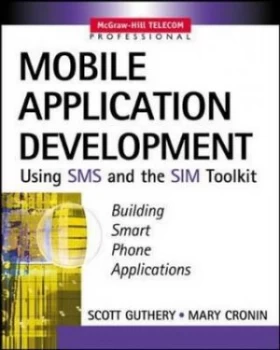 Image of Mobile Application Development with Sms and the Sim Toolkit by Scott C Guthery Book