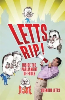 Image of Letts Rip by Quentin Letts Hardback