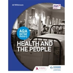 Image of AQA GCSE History: Health and the People by Alf Wilkinson (Paperback, 2016)