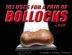 Image of 101 Uses for a Pair of Bollocks by Stik Paperback