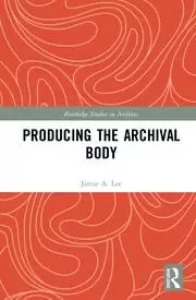 Image of Producing the Archival Body