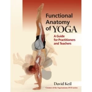 Image of Functional Anatomy of Yoga : A Guide for Practitioners and Teachers