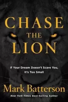 Image of Chase the Lion by Mark Batterson