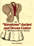Image of keystone jacket and dress cutter an 1895 guide to womens tailoring