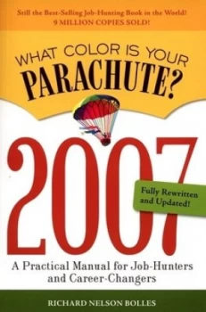 Image of The 2007 What Color Is Your Parachute by Richard N. Bolles Paperback