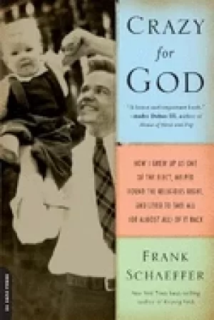 Image of crazy for god how i grew up as one of the elect helped found the religious