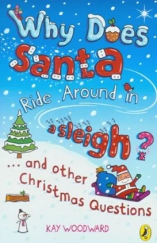 Image of Why Does Santa Ride around in a Sleigh by Kay Woodward Book
