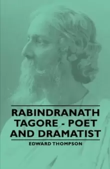 Image of Rabindranath Tagore - Poet and Dramatist