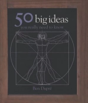 Image of 50 Big Ideas You Really Need to Know by Ben Dupr Hardback
