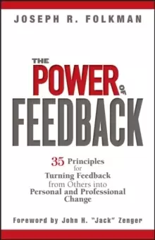 Image of The Power of Feedback : 35 Principles for Turning Feedback from Others into Personal and Professional Change