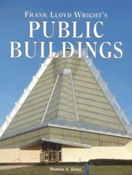 Image of Frank Lloyd Wrights Public Buildings by Thomas a Heinz Hardback