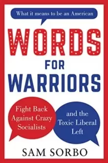 Image of WORDS FOR WARRIORS : Fight Back Against Crazy Socialists and the Toxic Liberal Left