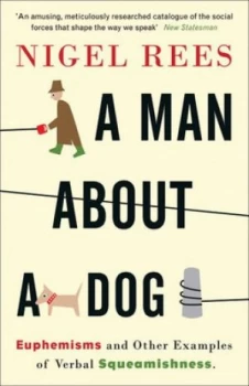Image of A Man about a Dog by Nigel Rees Paperback