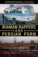 Image of iranian rappers and persian porn a hitchhikers adventures in the new iran