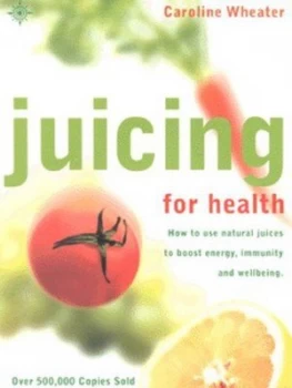 Image of Juicing for Health by Caroline Wheater Paperback