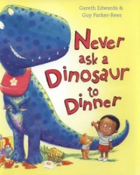 Image of Never Ask a Dinosaur to Dinner by Gareth Edwards Paperback
