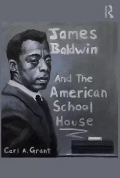 Image of James Baldwin and the American Schoolhouse