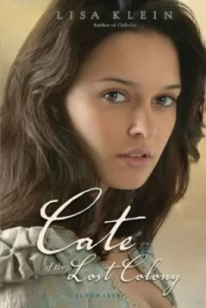 Image of Cate of the Lost Colony by Lisa Klein