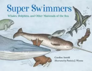Image of Super Swimmers by Caroline Arnold