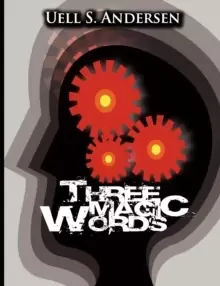 Image of Three Magic Words : The Key to Power, Peace and Plenty