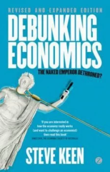 Image of Debunking Economics by Steve Keen Paperback