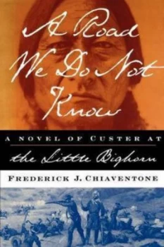 Image of Road We Do Not Know by Frederick J Chiaventone Paperback