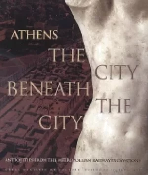 Image of athens the city beneath the city antiquities from the metropolitan railway