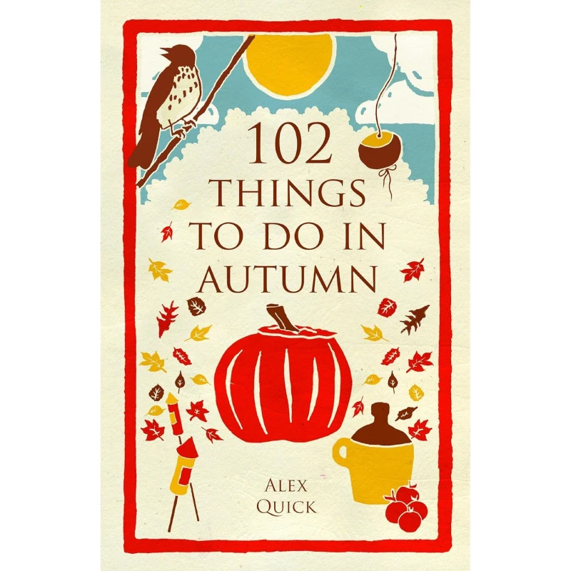 Image of 102 Things to Do in Autumn by Alex Quick Paperback
