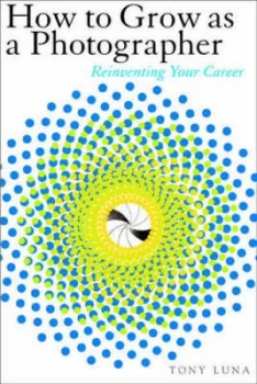 Image of How to Grow As a Photographer by Tony Luna Paperback