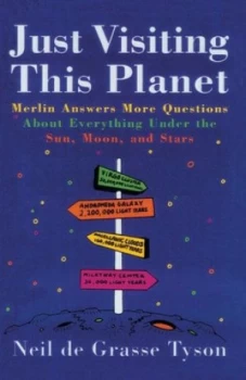 Image of Just Visiting This Planet by Neil De Grasse Tyson Book