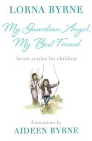 Image of My guardian angel my best friend by Lorna Byrne