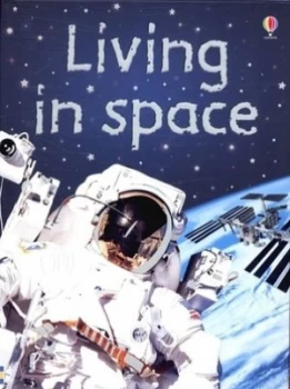 Image of Living in Space by Katie Daynes and Christyan Fox and Alex Pang and Stuart Atkinson and Alison Kelly Hardback